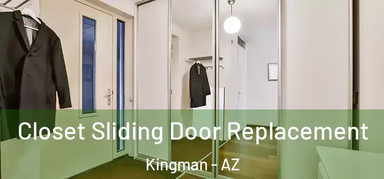 Closet Sliding Door Replacement Kingman - AZ