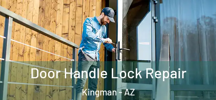 Door Handle Lock Repair Kingman - AZ