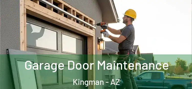 Garage Door Maintenance Kingman - AZ