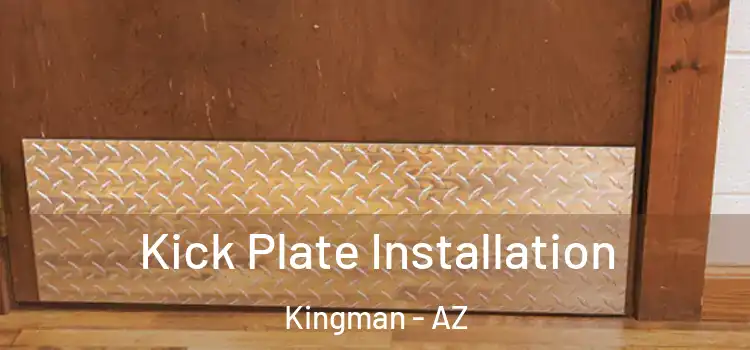 Kick Plate Installation Kingman - AZ