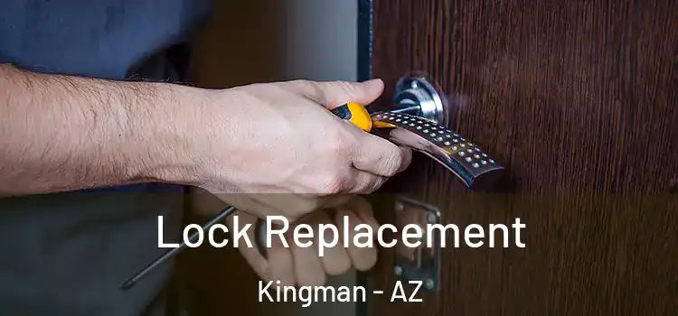 Lock Replacement Kingman - AZ