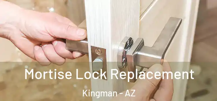 Mortise Lock Replacement Kingman - AZ