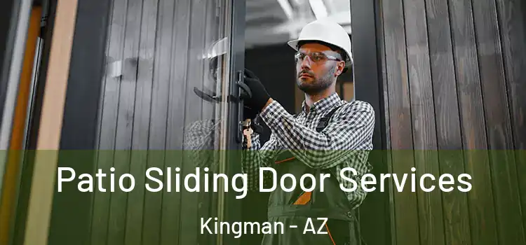 Patio Sliding Door Services Kingman - AZ