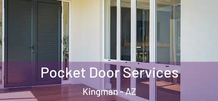Pocket Door Services Kingman - AZ