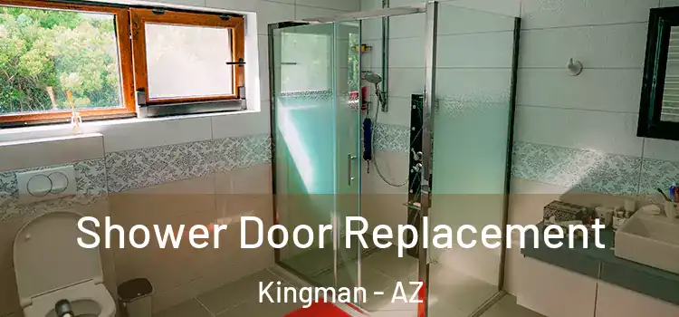 Shower Door Replacement Kingman - AZ